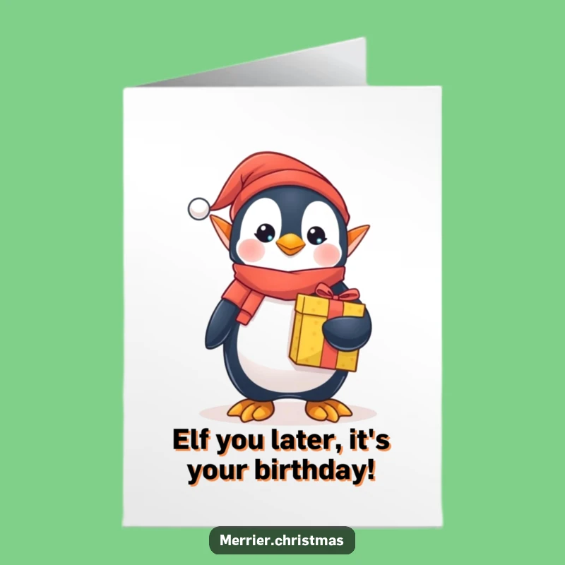 Free Printable Penguin Elf Birthday Card: Funny Downloadable Gift for Laughs
