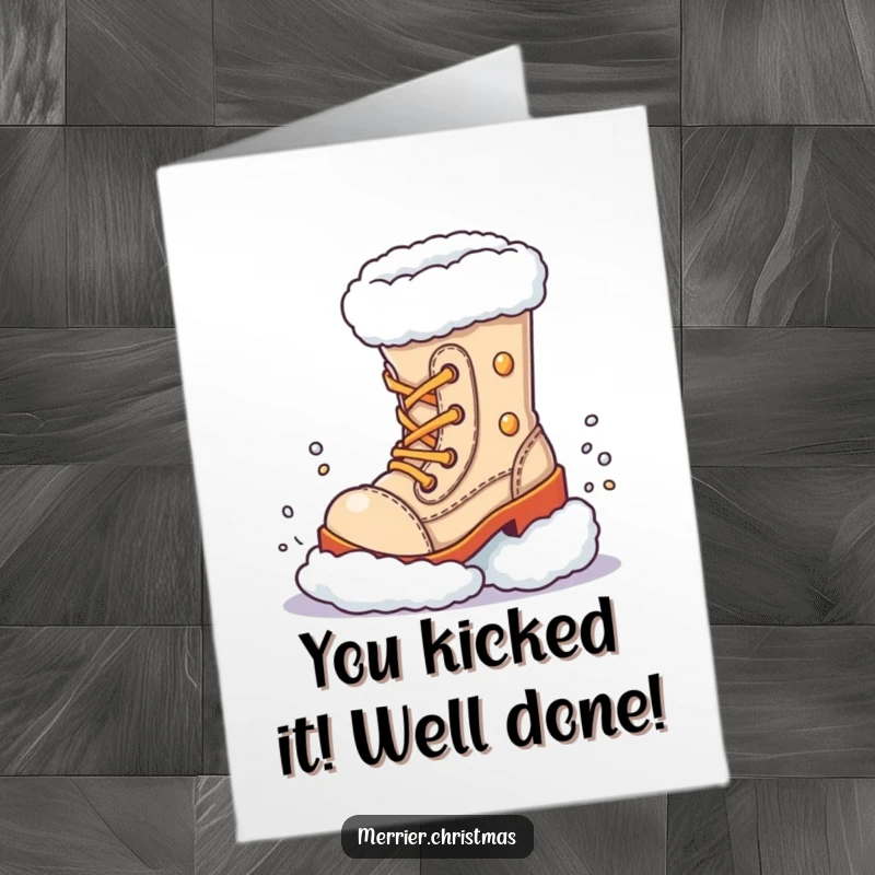 Funny Free Printable Congratulations Card: Festive boot character energetically kicking snow, celebrating your wonderful success with humor.